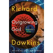 Outgrowing God: A Beginner’s Guide