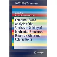 Stochastic Stability of Mechanical Structures: Computer-based Analysis of White and Colored Noise