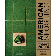 American Sfoglino: A Master Class in Handmade Pasta (Pasta Cookbook, Italian Cooking Books, Pasta and Noodle Cooking)