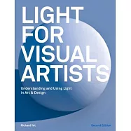 Light for Visual Artists: Understanding and Using Light in Art & Design