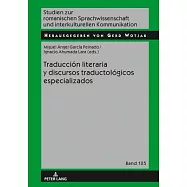 Traducción literaria y discursos traductológicos especializados / Literary Translation and Specialized Translatological Analysis of Speeches
