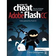 How to Cheat in Adobe Flash CC: The Art of Design and Animation