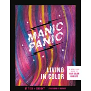 Manic Panic Living in Color: A Rebellious Guide to Hair Color and Life