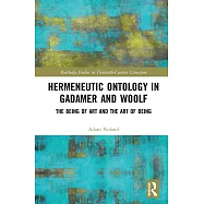 Hermeneutic Ontology in Gadamer and Woolf: The Being of Art and the Art of Being
