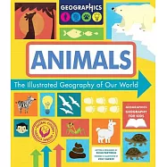 Animals: The Illustrated Geography of Our World