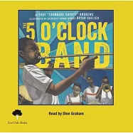 Five O’Clock Band (1 Hardcover/1 CD ) [with CD (Audio)] [With CD (Audio)]