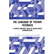 The Language of Patient Feedback: A Corpus Linguistic Study of Online Health Communication