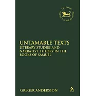 Untamable Texts: Literary Studies and Narrative Theory in the Books of Samuel
