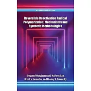 Reversible Deactivation Radical Polymerization: Mechanisms and Synthetic Methodologies