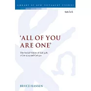 &rsquo;all of You Are One&rsquo;: The Social Vision of Gal 3.28, 1 Cor 12.13 and Col 3.11