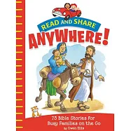 Read and Share Anywhere!: 75 Bible Stories for Busy Families on the Go