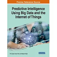 Predictive Intelligence Using Big Data and the Internet of Things