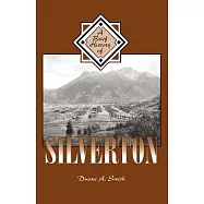 A Quick History Of Silverton