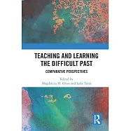 Teaching and Learning the Difficult Past: Comparative Perspectives
