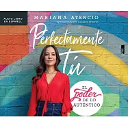 Qué te hace tú/ Perfectly You: El poder de lo auténtico (Embracing the Power of Being Real)