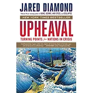 Upheaval: Turning Points for Nations in Crisis