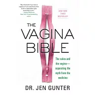 The Vagina Bible: The Vulva and the Vagina: Separating the Myth from the Medicine