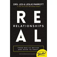 Real Relationships: From Bad to Better and Good to Great