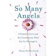 So Many Angels: A Family Crisis and the Community That Got Us Through It