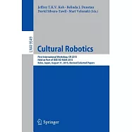 Cultural Robotics: First International Workshop, Cr 2015, Held As Part of IEEE Ro-man 2015, Kobe, Japan, August 31