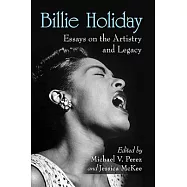 Billie Holiday: Essays on the Artistry and Legacy