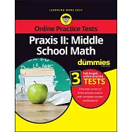 Praxis II: Middle School Math for Dummies With Online Practice