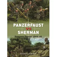Panzerfaust Vs Sherman: European Theater 1944-45