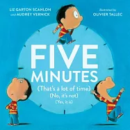 Five Minutes: (that’s a Lot of Time) (No, It’s Not) (Yes, It Is)