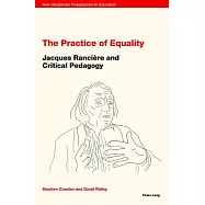 The Practice of Equality: Jacques Rancière and Critical Pedagogy