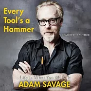 Every Tool&rsquo;s a Hammer: Life Is What You Make It