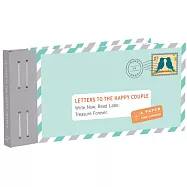 Letters to the Happy Couple: Write Now. Read Later. Treasure Forever.