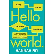 Hello World: Being Human in the Age of Algorithms