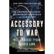 Accessory to War: The Unspoken Alliance Between Astrophysics and the Military
