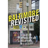 Baltimore Revisited: Stories of Inequality and Resistance in a U.S. City