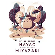 My Neighbor Hayao: Art Inspired by the Films of Miyazaki