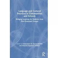 Language and Cultural Practices in Communities and Schools: Bridging Learning for Students from Non-Dominant Groups