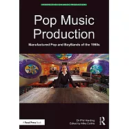 Pop Music Production: Manufactured Pop and Boybands of the 1990s