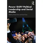 Power Shift? Political Leadership and Social Media