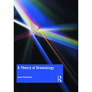A Theory of Dramaturgy