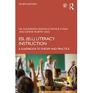 Esl Ell Literacy Instruction: A Guidebook to Theory and Practice