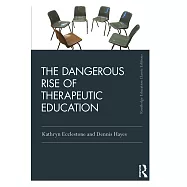 The Dangerous Rise of Therapeutic Education