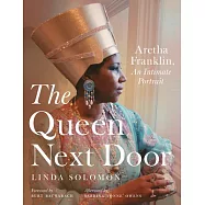 The Queen Next Door: Aretha Franklin, an Intimate Portrait