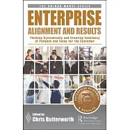 Enterprise Alignment and Results: Thinking Systemically and Creating Constancy of Purpose and Value for the Customer