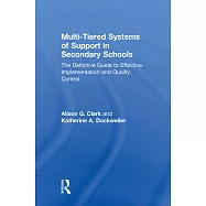 Multi-Tiered Systems of Support in Secondary Schools: The Definitive Guide to Effective Implementation and Quality Control