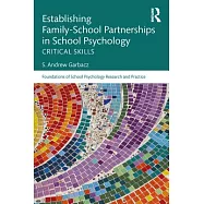 Establishing Family-School Partnerships in School Psychology: Critical Skills
