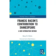 Francis Bacon&rsquo;s Contribution to Shakespeare: A New Attribution Method