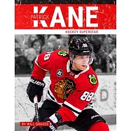 Patrick Kane: Hockey Superstar