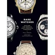 Rare Watches: Explore the World&rsquo;s Most Exquisite Timepieces