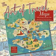 The Art of Travel 2020 Calendar: Fanciful, Illustrated Maps of the World&rsquo;s Favorite Cities