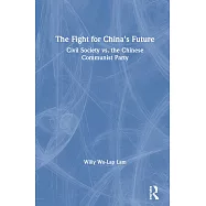 The Fight for China’s Future: Civil Society vs. the Chinese Communist Party